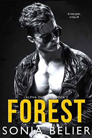 Forest: A Bad Boy Romance (Alpha Outlaws Book 2)