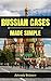 Russian Cases - Made Simple