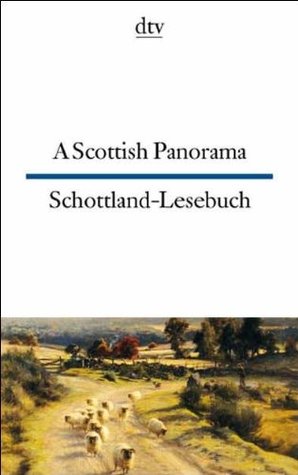 A Scottish Panorama - Schottland-Lesebuch.