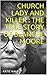 Church Lady and Killer : The True Story of Blanche Moore