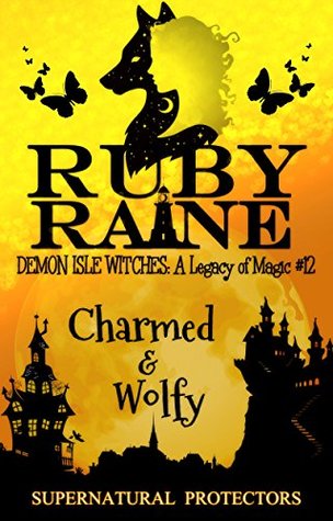 Charmed & Wolfy (Demon Isle Witches: A Legacy of Magic #12)