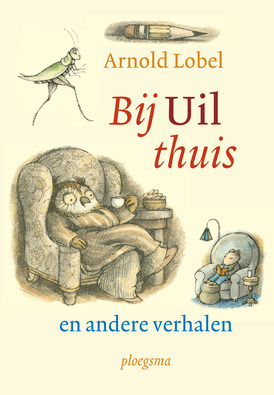 Bij Uil thuis en andere verhalen (Hardcover)