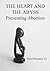 The heart and the abyss: Preventing Abortion