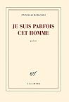 Je suis parfois cet homme Je suis parfois cet homme