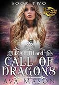 Elizabeth And The Call Of Dragons