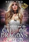 Elizabeth And The Call Of Dragons by Ava Mason