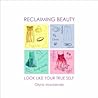 Reclaiming Beauty Reclaiming Beauty