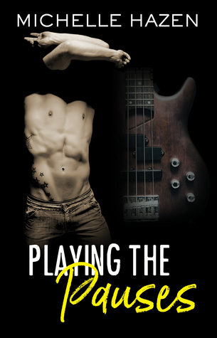 Playing the Pauses (Sex, Love, and Rock & Roll, #2)