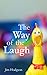 The Way of the Laugh: How t...
