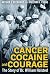 Cancer, Cocaine, and Courage.