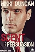 Scent Of Persuasion: Sensory Ops Book 2