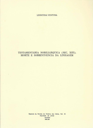 Testamentária nobiliárquica (séc. XIII) : morte e sobrevivência da linhagem