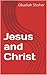 Jesus and Christ by Obadiah Shoher