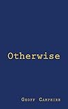 Otherwise: A Novel