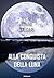 Alla conquista della luna (Italian Edition)
