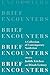 Brief Encounters: A Collection of Contemporary Nonfiction