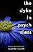 The Dyke in Psych Class