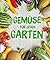Gemüse für jeden Garten