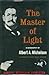 The master of light: A biography of Albert A. Michelson