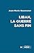 Liban, la guerre sans fin (TRIBUNE MONDE) by Jean-Marie Quéméner