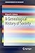 A Genealogical History of Society (SpringerBriefs in Sociology)