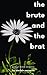 The Brute and the Brat: Que...