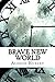 Brave New World by Aldous Huxley Brave New World by Aldous Huxley