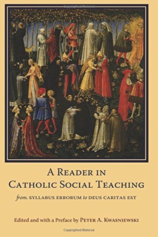 A Reader in Catholic Social Teaching: From Syllabus Errorum to Deus Caritas Est (Paperback)