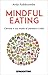 Mindful eating: Cambia il tuo modo di pensare il cibo (Italian Edition)
