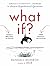 What If?: Serious Scientific Answers to Absurd Hypothetical Questions