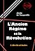 L’Ancien Régime et la Révolution [édition intégrale revue et mise à jour] (French Edition)