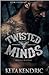 Twisted Minds (Twisted Minds #1)