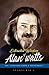Extracted Wisdom of Alan Watts: 450+ Lessons from a Theologist