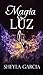 Magia y Luz  by Sheyla García