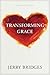 Transforming Grace by Jerry Bridges