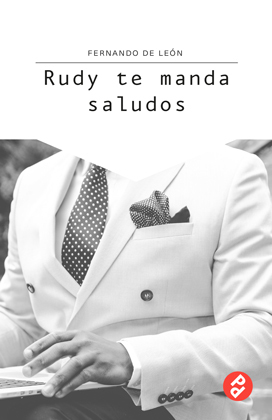 Rudy te manda saludos