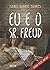 Eu e o Sr. Freud: Cartas pa...