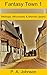 Fantasy Town 1: Mishaps, Mi...