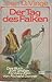 Der Tag des Falken