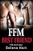 FFM Sharing Him with My Best Friend by Selena Hart FFM Sharing Him with My Best Friend by Selena Hart
