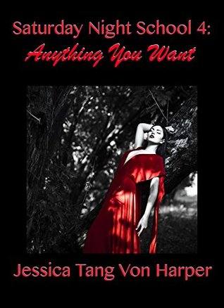 Saturday Night School 4: Anything You Want (Kindle Edition)