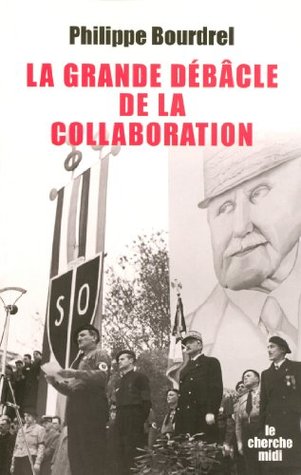 La grande débâcle de la Collaboration (1944-1948) (DOCUMENTS) (French Edition)