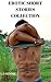 EROTICA SHORT STORIES COLLE...