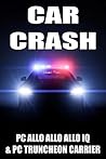 PC Allo Allo Allo IQ & PC Truncheon Carrier: Car Crash