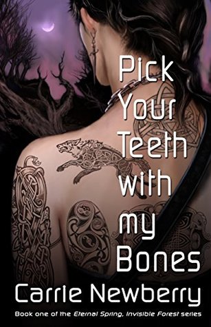 Pick Your Teeth With My Bones (Eternal Spring, Invisible Forest, #1)