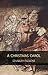 A Christmas Carol by Charles Dickens
