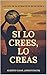 SI LO CREES, LO CREAS: LA L...