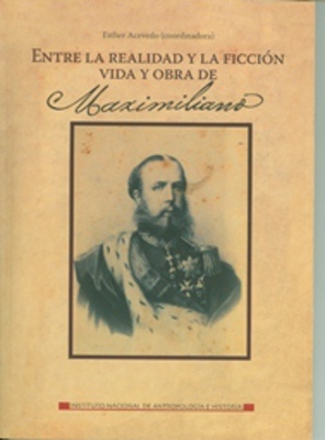 Entre la realidad y la ficción vida y obra de Maximiliano