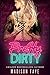 Pretty Dirty (Dirty Bad Things, #2)