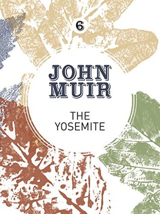The Yosemite: John Muir's quest to preserve the wilderness (John Muir: The Eight Wilderness-Discovery Books Book 6)